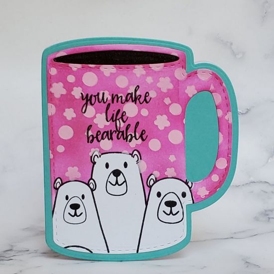 you make life bearable 
Beargang2stamp.  Mug fold it. Snow stencil
