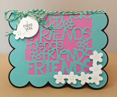 *friends
friends background die set. scallop sentiments drop in die set. sizzix tags with words
