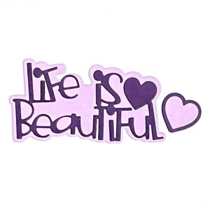 Life is Beautiful Word Die Set