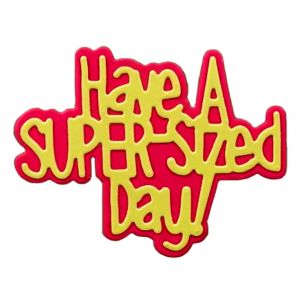 Have a super sized day Die Set